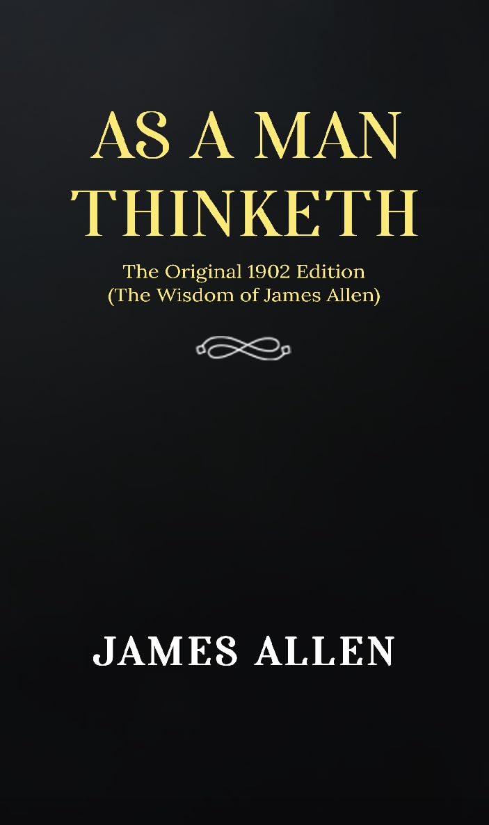 AS A MAN THINKETH