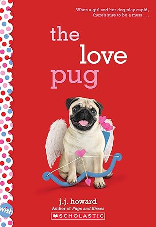 The Love Pug: a Wish Novel