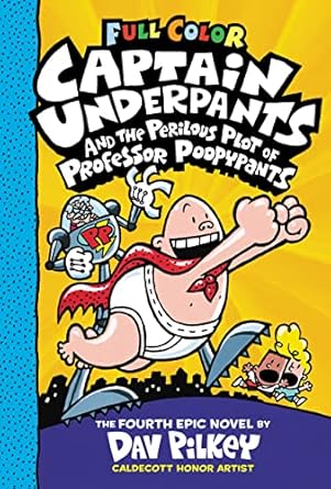 Captain Underpants and the Perilous Plot of Professor Poopypants: Color Edition (Captain Underpants #4) (Color Edition)