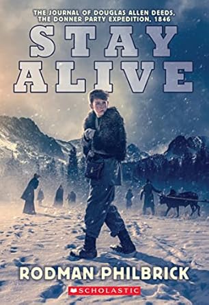 Stay Alive: The Journal of Douglas Allen Deeds, the Donner Party Expedition, 1846