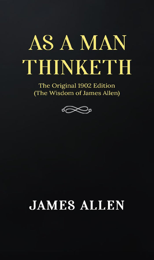 AS A MAN THINKETH