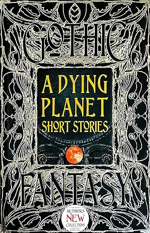 A DYING PLANET SHORT STORIES (GOTHIC SERIES)