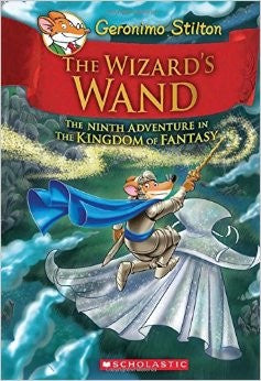 The Wizard's Wand (Geronimo Stilton and the Kingdom of Fantasy #9) Cover
