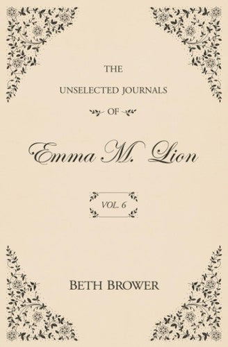 The Unselected Journals of Emma M. Lion: Vol. 6 Cover