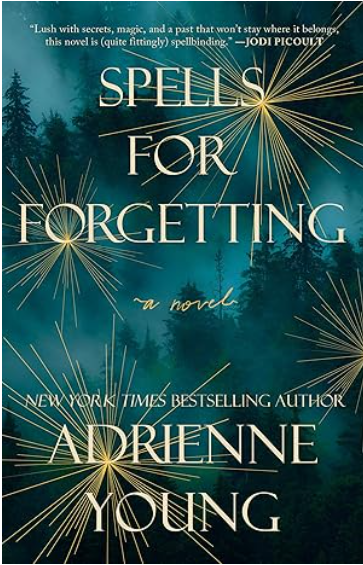 SPELLS FOR FORGETTING by Adrienne Young