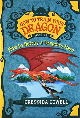 How to Train Your Dragon: How to Betray a Dragon's Hero Cover