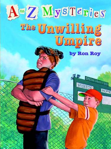 A to Z Mysteries: The Unwilling Umpire