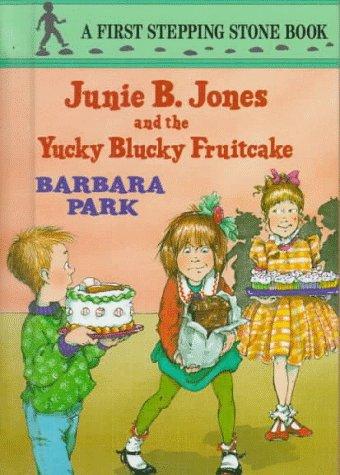 Junie B. Jones #5: Junie B. Jones and the Yucky Blucky Fruitcake Cover