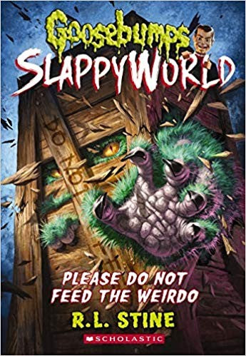 Please Do Not Feed the Weirdo (Goosebumps SlappyWorld #4) Cover