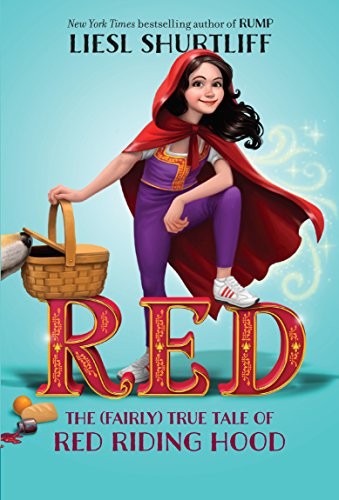 Red: The (Fairly) True Tale of Red Riding Hood Cover