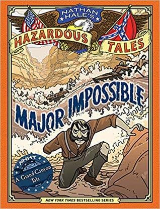 Major Impossible (Nathan Hale's Hazardous Tales #9) Cover
