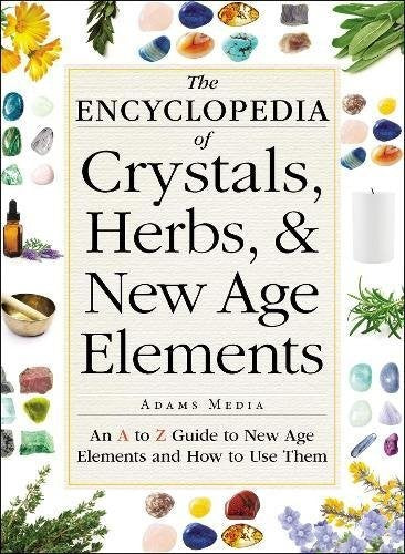 The Encyclopedia of Crystals, Herbs, and New Age Elements Cover