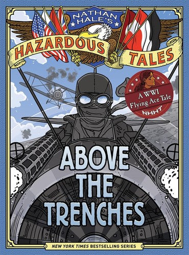 Above the Trenches (Nathan Hale's Hazardous Tales #12) Cover