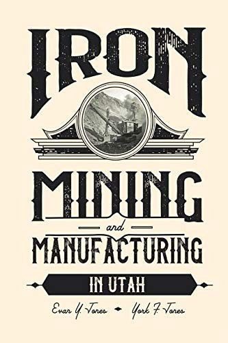 Iron Mining and Manufacturing in Iron County Cover