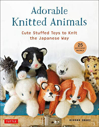 Adorable Knitted Animals: Cuddly Creatures to Knit the Japanese Way (25 Different Toy Animals) Cover