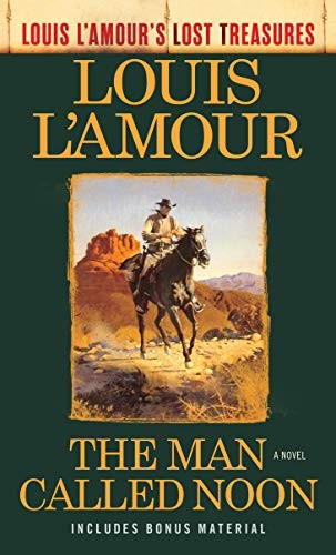 The Man Called Noon (Louis L'Amour's Lost Treasures) Cover