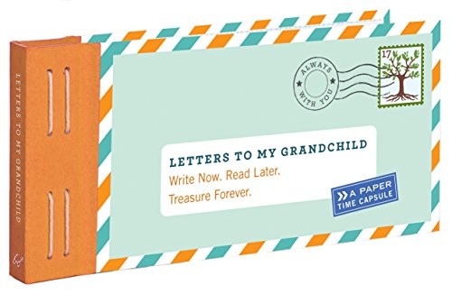 Letters to My Grandchild: Write Now. Read Later. Treasure Forever. (New Grandma Gifts, New Grandparent Gifts, Grandparent Memory Book) Cover