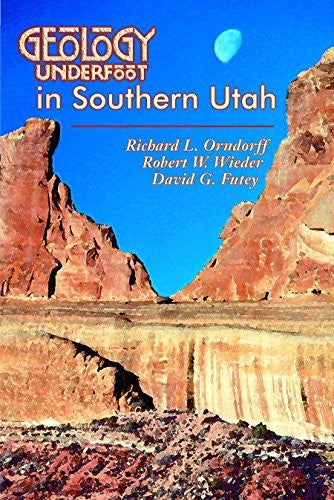 Geology Underfoot in Southern Utah Cover