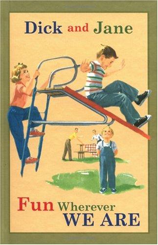 Dick and Jane Fun Wherever We Are